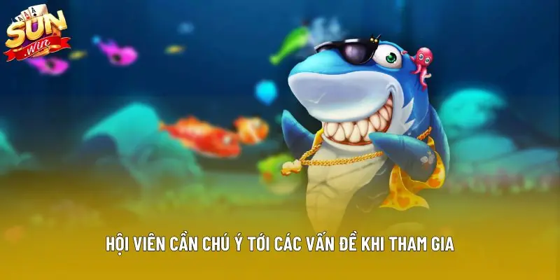 Hội viên cần chú ý tới các vấn đề khi tham gia Hội viên cần chú ý tới các vấn đề khi tham gia